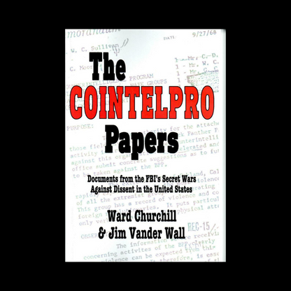 The COINTELPRO Papers: Documents from the FBI's Secret Wars Against Dissent in the United States