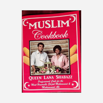 Muslim Cookbook by Queen Lana Shabazz