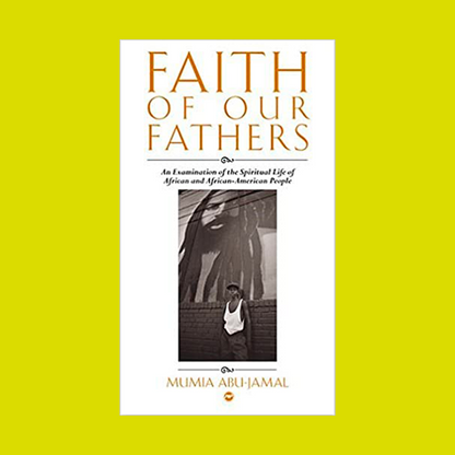 Faith of our Fathers An Examination of the Spiritual Life of African and African-American People